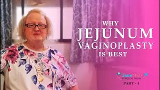 Why Choose Jejunum Vaginoplasty | MTF | Sarah | Part - 4 |  JaneMED SURGICAL INDIA