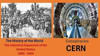 The Industrial Expansion of the US 1800-1914 (History) / CERN (Conspiracies)