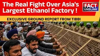 The Real Fight Over Asia's Largest Ethanol Factory | Exclusive Fact Unblink Ground Report