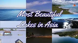 Most Beautiful Lakes in Asia | Best Asian Lakes to Visit