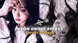 NEON GHOST EFFECT CAPCUT TUTORIAL | GHOST EFFECT TUTORIAL