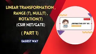LINEAR TRANSFORMATION (RANGE , NULL SPACE , ROTATION AND PROJECTION ) || NET /GATE #mathematics