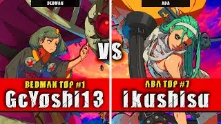 GGST | GcYoshi13 (Bedman) VS ikushisu (ABA) | Guilty Gear Strive High level gameplay
