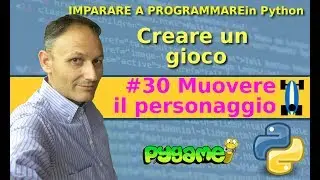#30 Muovere il pesonaggio del gioco - Creare un gioco in Python con Pygame  | Daniele Castelletti