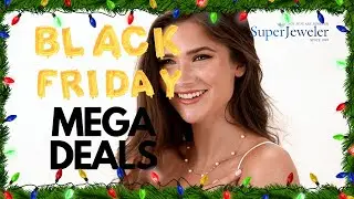 SuperJeweler.com Black Friday Mega-Sale &bull; Deals Are Live &bull; Shop NOW & Save $1000's OR MORE!