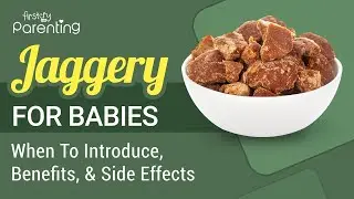 Giving Jaggery to Babies - Benefits and Risks