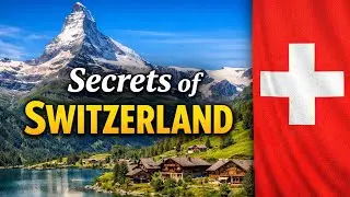 Secrets of Switzerland: How a Small Nation Built Power, Wealth & Stability