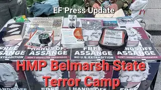 EF Press Update FreeAssange HMP Belmarsh State Terror Camp