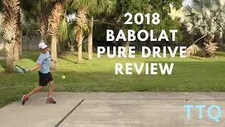 2018 Babolat Pure Drive Review || TTQ