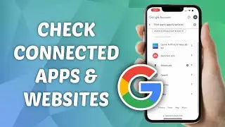 How to Find Apps and Websites Connected to Google (Gmail) Account