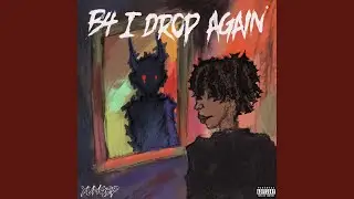 B4 i drop again