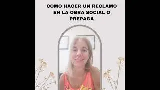 COMO HACER UN RECLAMO A LA OBRA SOCIAL O PREPAGA