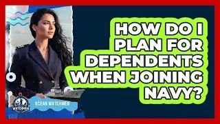 How Do I Plan For Dependents When Joining Navy?