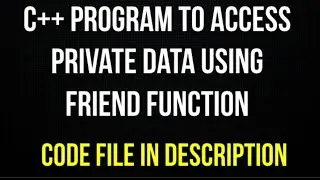 C++ program to access private data using friend function | C++ program | TECHIE