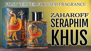 Seraphim Khus - First Vetiver Focused Fragrance Release From Zaharoff
