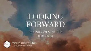 Live 10 AM - January 4th, 2026: Looking Forward