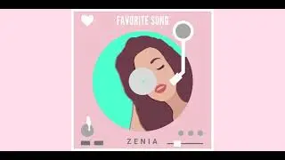 Zenia | Favorite Song (Audio)