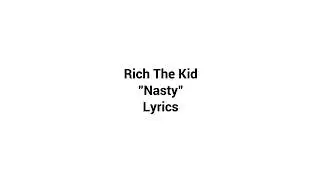 Rich The Kid - Nasty (Lyrics)