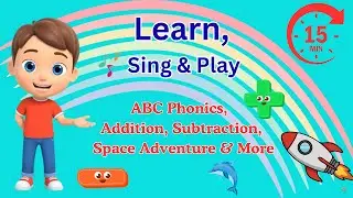Learn, Sing & Play! 🌟 ABC Phonics, Addition, Subtraction, Space Adventure & More