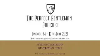 The Perfect Gentleman Podcast - Episode 74