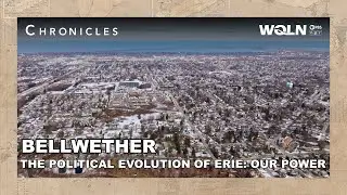 Chronicles | Bellwether: The Political Evolution of Erie - Our Power