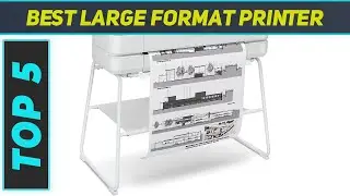 Top 5 Best Large Format Printer  in 2024
