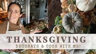 Thanksgiving Prep | Decorate and Cook With Me! | Farmhouse Thanksgiving Centerpieces 2022