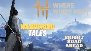 Bright Road Ahead - Wandering Tales (Kaifeng) - Where Winds Meet