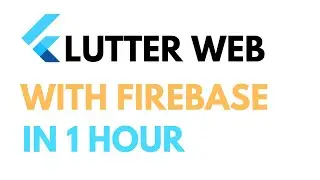 Flutter Web with Firebase Course - Full Tutorial for Beginners