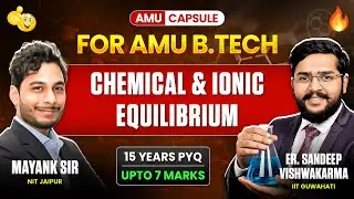 Chemical & Ionic Equilibrium | 15-Year AMU B.TECH PYQ Solved | AMU Capsule Series 2026