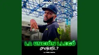La Unción Llegó (Sesión 25)
