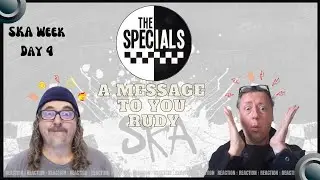 SKA WEEK: The Specials: A Message to you Rudy (Shout out to Rude boys and girls out there): Reaction
