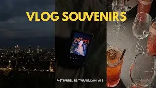VLOG souvenirs  ( Lyon, restaurant, post partiel )