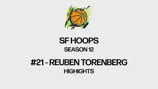 SF Hoops Season 12 Reuben Torenberg's Highlights
