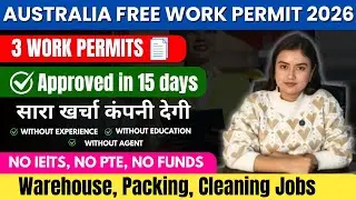 Australia 🇦🇺 Free 3 Work Permit Visa 2026   Work Permit Approval Within 2 Weeks, Packing