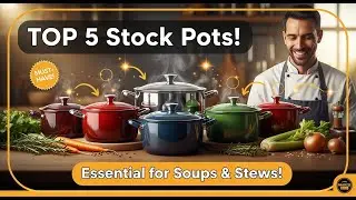 TOP 5 Best Stock Pots for Cooking 2026