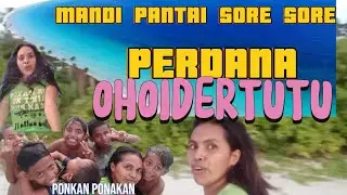 PERDANA SETELAH PULANG DARI RANTAU, MANDAI AIR LAUT OHOIDERTUTU SORE SORE. BERSAMA PONAKAN2.