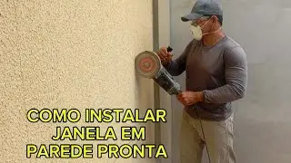 COMO INSTALAR JANELA EM PAREDE PRONTA PASSO A PASSO