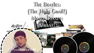 The Beatles: (The Holy Grail!) Mono Boxset: A Rant!