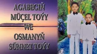 AGABEK WE OSMANYŇ SÜNNET TOÝY (2.BÖLÜM)