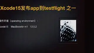 Xcode15 upload app to testflight  01