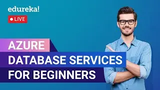 Azure Database Services For Beginners | Deploying a Database on Azure | Edureka | Azure Live-1