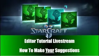 Teaching SC2 Editor And Making Your Suggestions