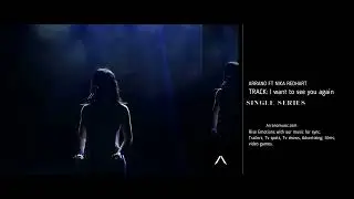 Arrano Ft. Nika Redhart - I want to see you again