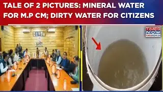 Tale Of Two Pictures After Indore Tragedy: Mineral Water For CM & Dirty Water For Citizens | WATCH