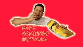 ASMR COMIENDO FRITURAS | CRUNCHY | SOUND EATING SOUND