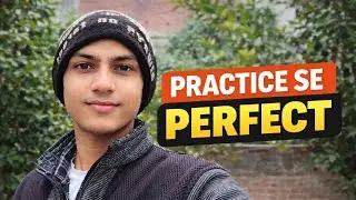 Day One Practice Se Perfect Bane Ka