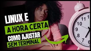 Dia 06 Manjaro - Como ajustar data e hora no Linux Manjaro (SEM Terminal)