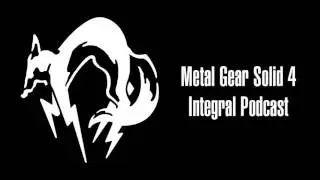 MGS4 Integral Podcast - Episode 09