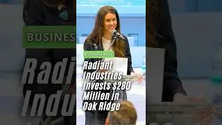 Radiant Industries invests $280M in Oak Ridge